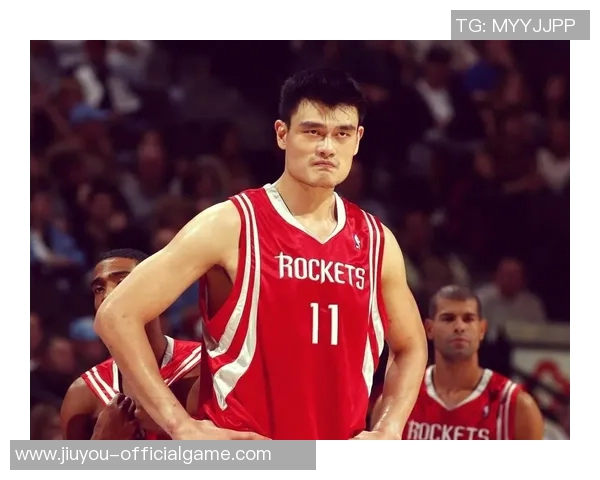 姚明从中国篮球到NBA巨星的成长之路与影响力分析